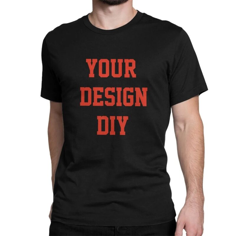 Your Design T-Shirts for Men Customized POD DIY T Shirts